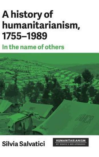 A History of Humanitarianism, 1755–1989