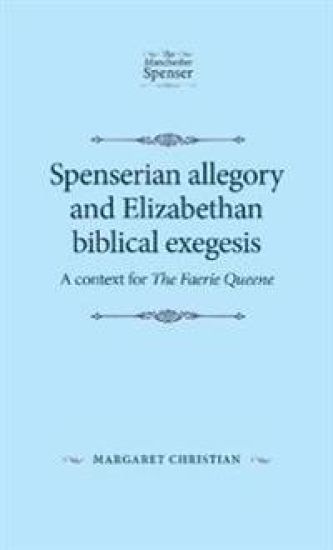 Spenserian Allegory and Elizabethan Biblical Exegesis