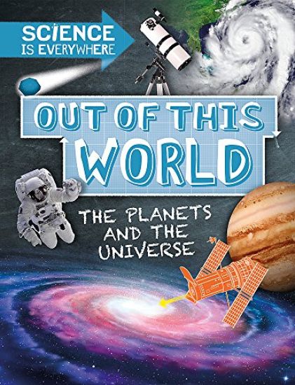 Science is Everywhere: Out of This World