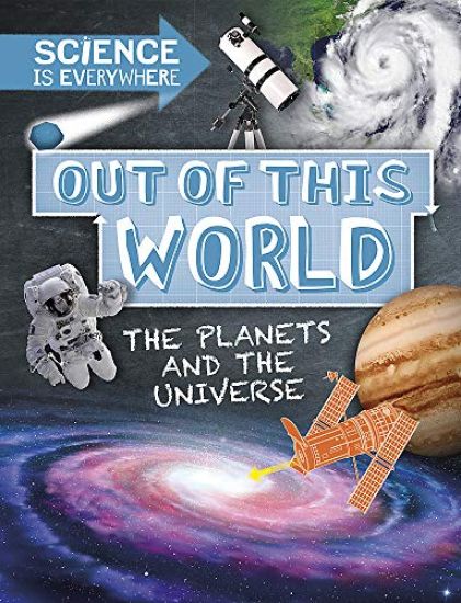 Science is Everywhere: Out of This World
