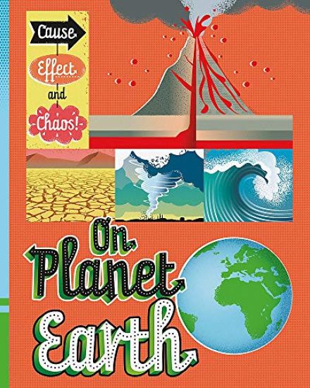 Cause, Effect and Chaos!: On Planet Earth