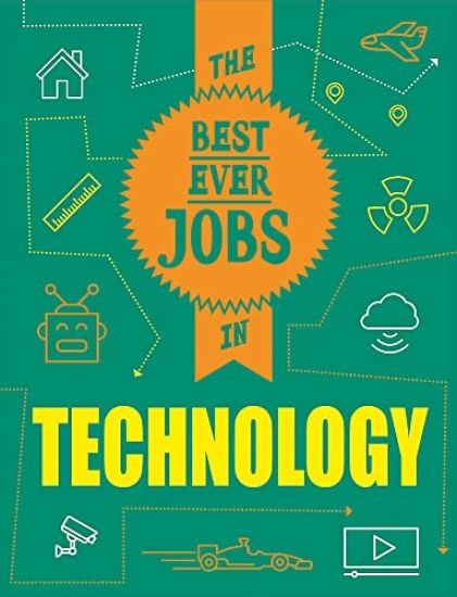 The Best Ever Jobs In: Technology