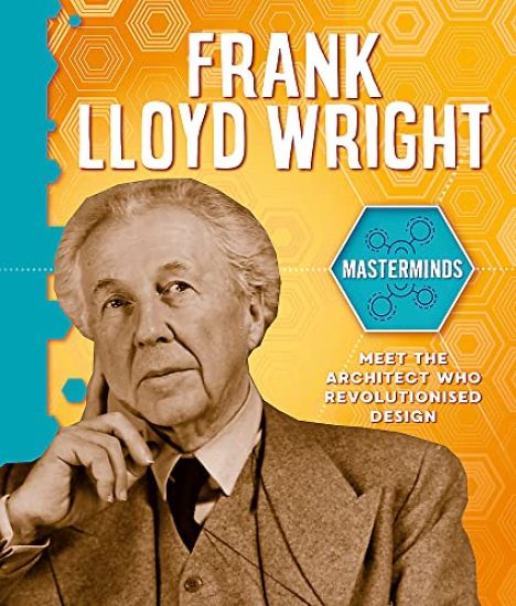 Masterminds: Frank Lloyd Wright