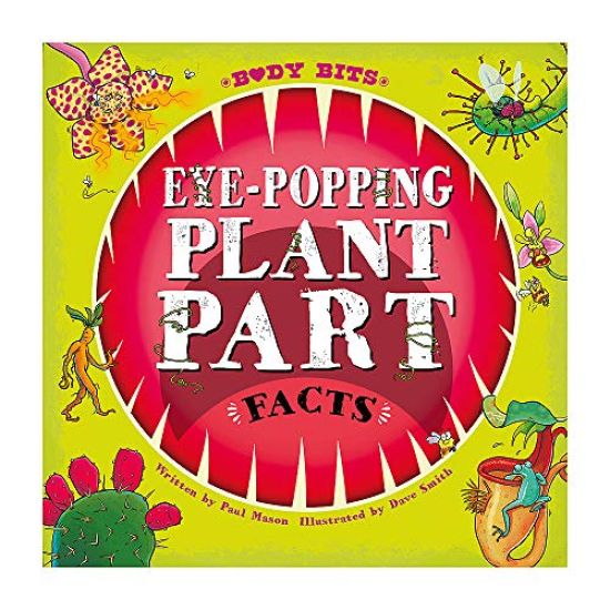 Body Bits: Eye-popping Plant Part Facts