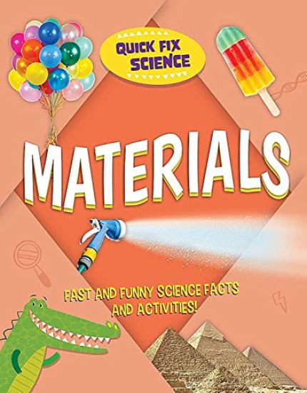 Quick Fix Science: Materials
