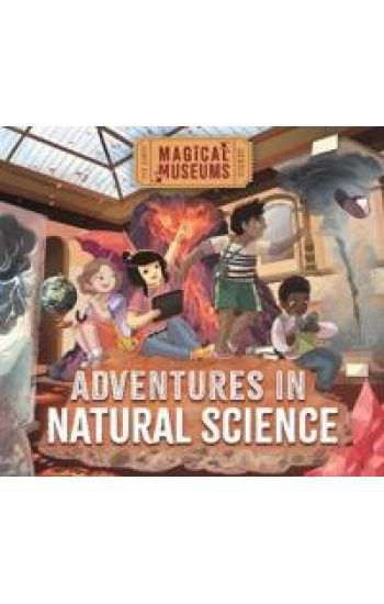 Magical Museums: Adventures in Natural Science