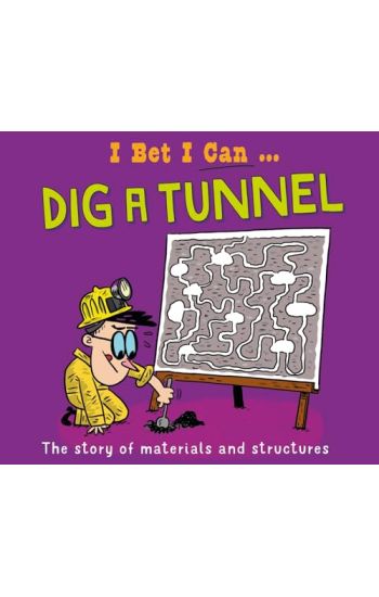 I Bet I Can: Dig a Tunnel