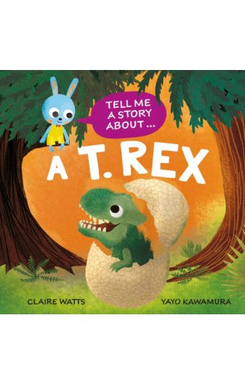 Tell Me a Story About: A T. rex