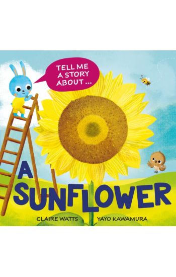 Tell Me a Story About: A Sunflower