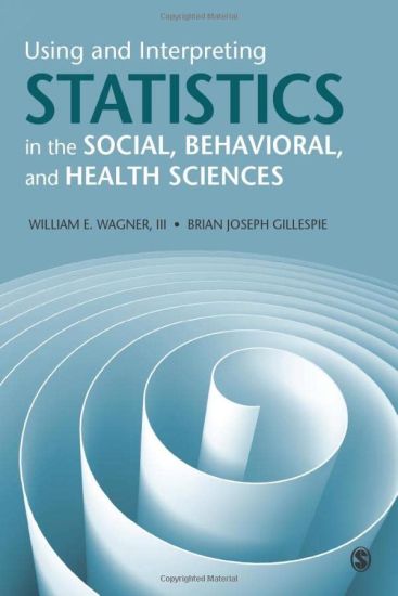 Using and Interpreting Statistics in the Social, Behavioral, and Health Sciences