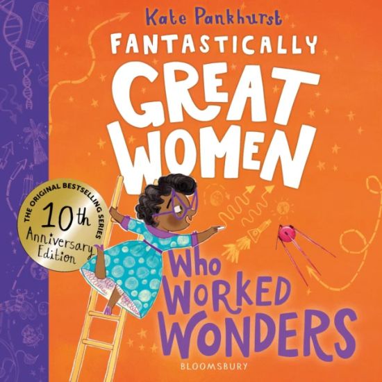 ANNIVERSARY EDITION: Fantastically Great Women Who Worked Wonders