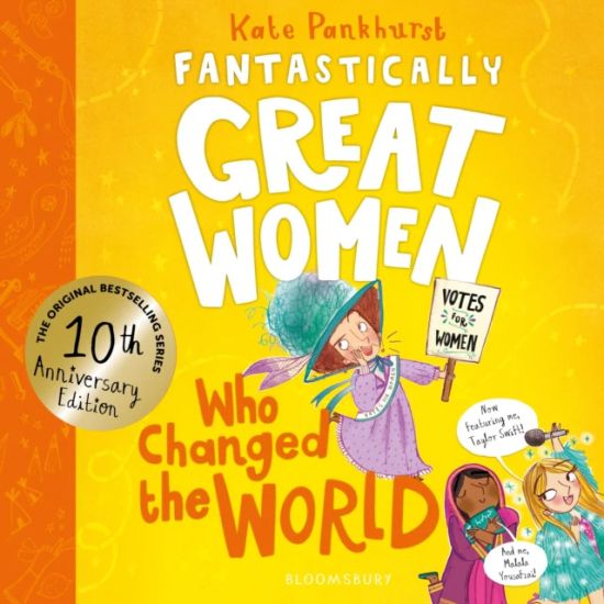 ANNIVERSARY EDITION: Fantastically Great Women Who Changed The World