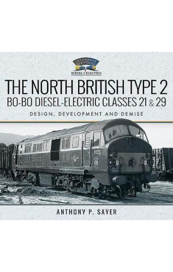 The North British Type 2 Bo-Bo Diesel-Electric Classes 21 & 29