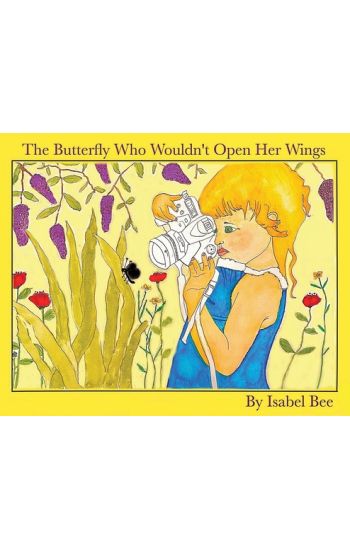 The Butterfly Who Wouldn't Open Her Wings