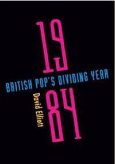 1984: British Pop's Dividing Year