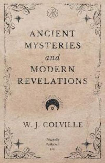 Ancient Mysteries and Modern Revelations