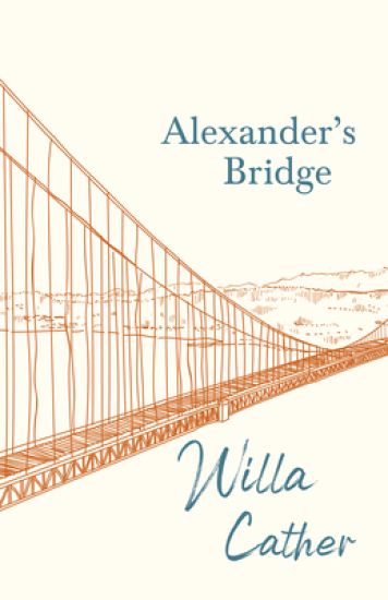 Alexander's Bridge;With an Excerpt by H. L. Mencken