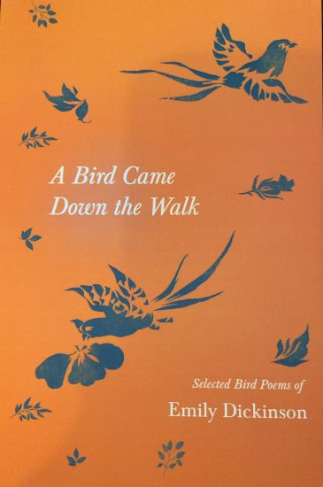 A Bird Came Down the Walk - Selected Bird Poems of Emily Dickinson