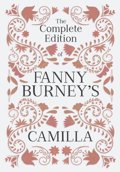The Complete Edition of Fanny Burney's Camilla