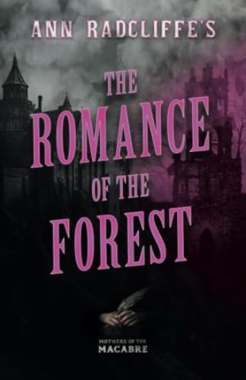 Ann Radcliffe's The Romance of the Forest