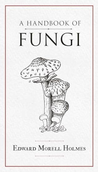 A Handbook of Fungi