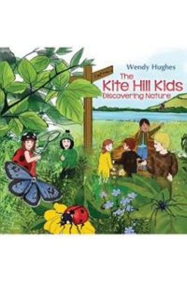 The Kite Hill Kids: Discovering Nature
