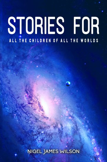 Stories For All The Children Of All The Worlds