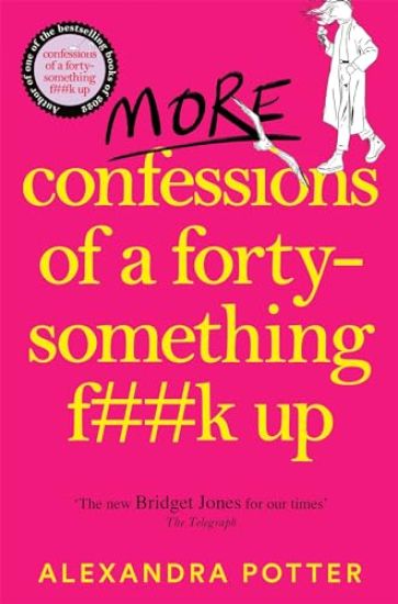 More Confessions of a Forty-Something F**k Up