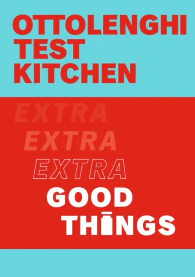 Kansikuva: Ottolenghi Test Kitchen: Extra Good Things