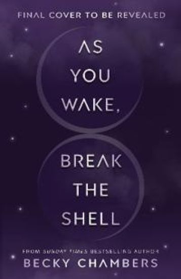 As You Wake, Break the Shell