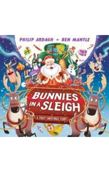 Bunnies in a Sleigh: A Crazy Christmas Story!