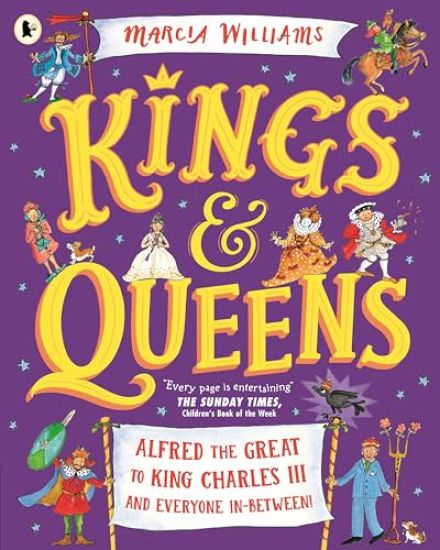 Kings and Queens: Alfred the Great to King Charles III and Everyone In-Between!