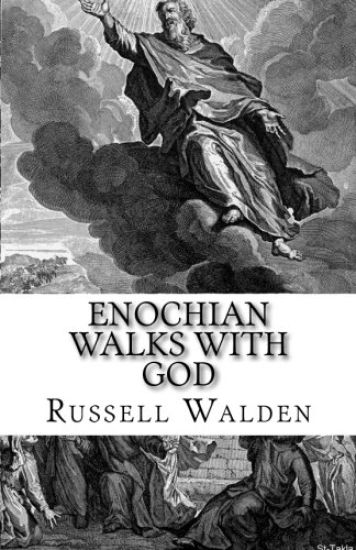 Enochian Walks with God: Another Look at Enoch, Immortality and the Rapture
