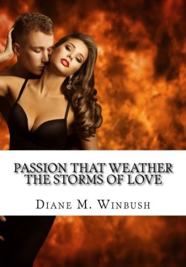 Passion That Weather The Storms of Love: The Saga Continues
