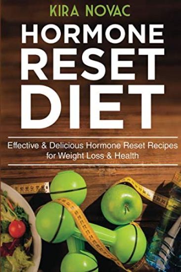 Hormone Reset Diet: Effective & Delicious Hormone Reset Recipes for Weight Loss & Health