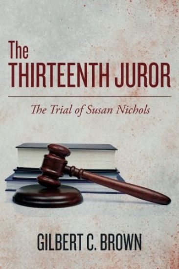 The Thirteenth Juror: The Trial of Susan Nichols