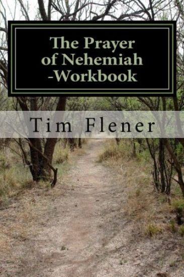 The Prayer of Nehemiah -Workbook: A study for prayer and action