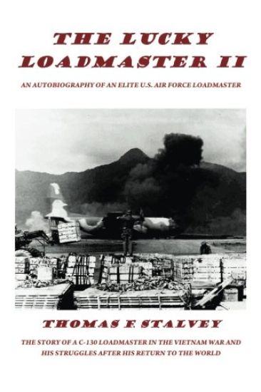 The Lucky Loadmaster II: The wishes of youth, the wiles of war and the realities of life