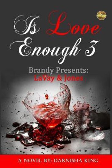 Is Love Enough 3: Brandy Presents: LaVay & Jones