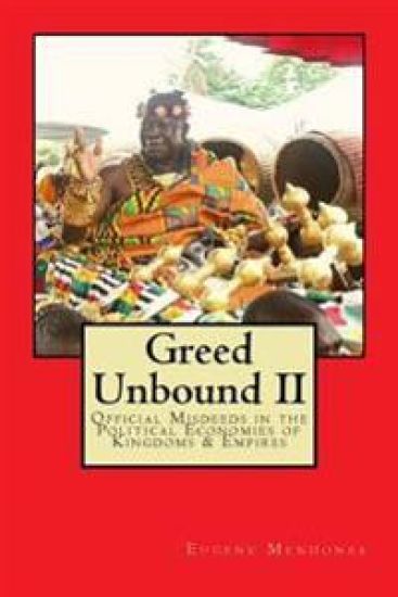 Greed Unbound II: Official Misdeeds in the Political Economies of Kingdoms & Empires