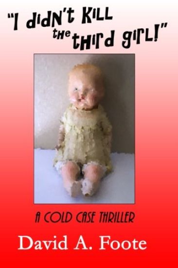 I Didnt Kill The Third Girl: A Cold Case Thriller