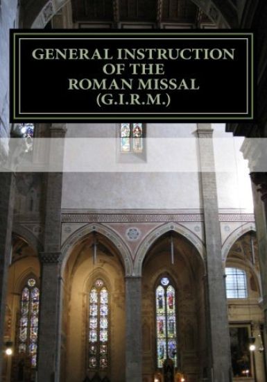 General Instruction Of The Roman Missal (G.I.R.M.)