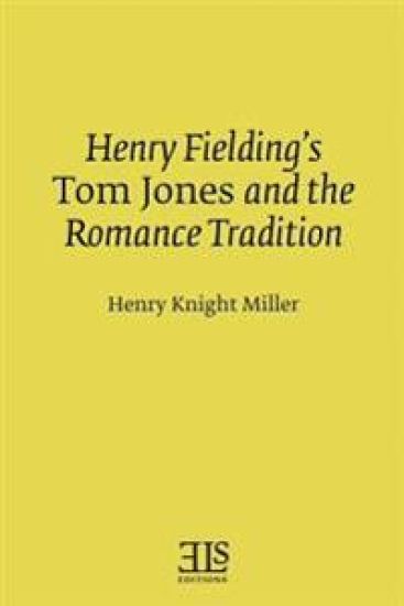 Henry Fielding's Tom Jones and the Romance Tradition