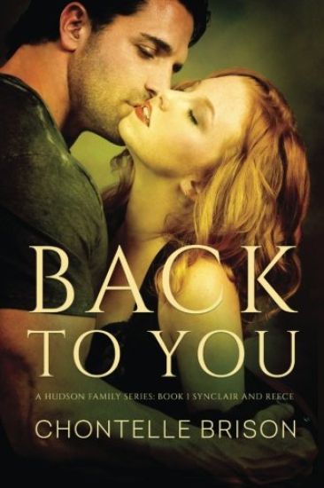 Back to You: A Hudson Family Series- Book 1 Synclair and Reece