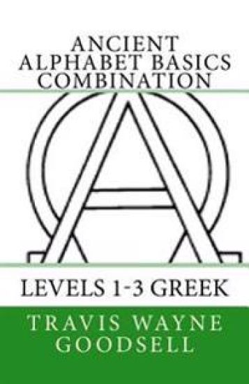 Ancient Alphabet Basics Combination: Levels 1-3 Greek