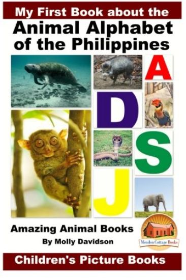 My First Book about the Animal Alphabet of the Philippines - Amazing Animal Books - Children's Picture Books