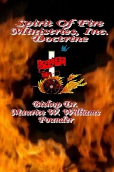 Spirit Of Fire Ministries, Inc. Doctrine
