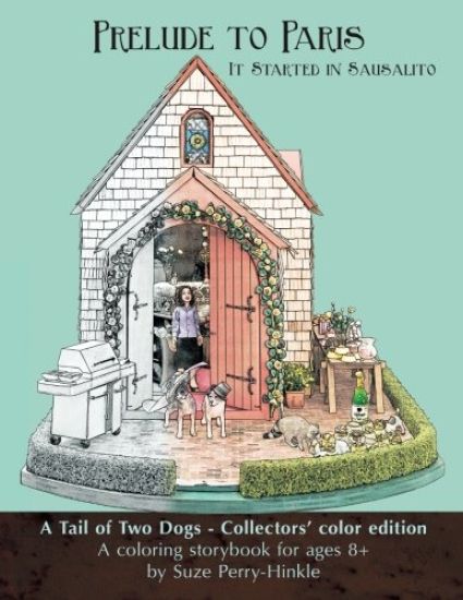 Prelude to Paris - It Started in Sausalito: A Tail of Two Dogs, Collectors' color edition