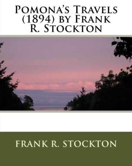 Pomona's Travels (1894) by Frank R. Stockton