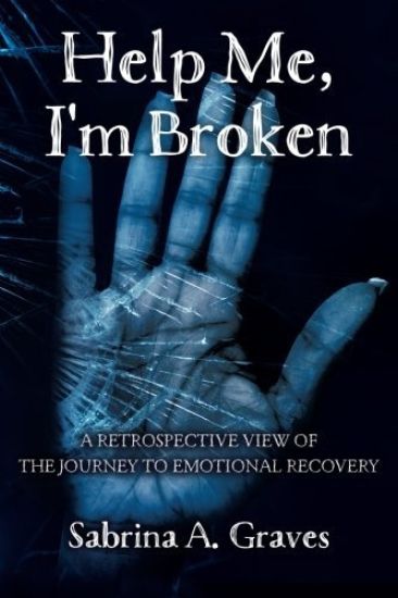 Help Me, I'm Broken: A Retrospective View of the Journey to Emotional Recovery
